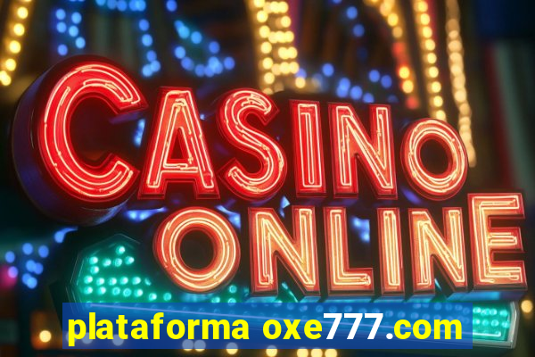 plataforma oxe777.com